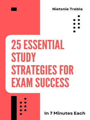 cover image of 25 Essential Study Strategies for Exam Success in 7 Minutes Each